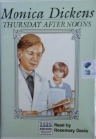 Thursday Afternoons written by Monica Dickens performed by Rosemary Davis on Cassette (Unabridged)